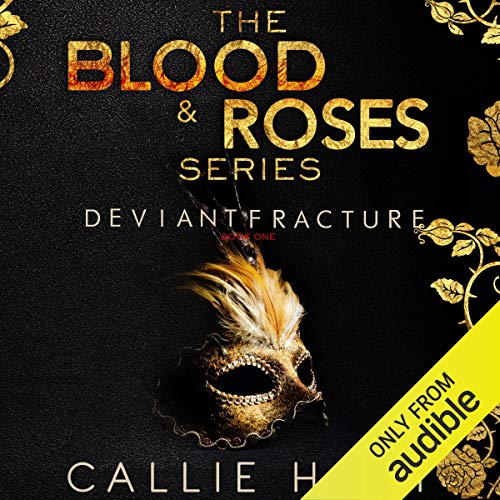 AudioBook - Deviant & Fracture Blood & Roses Series, Books 1 & 2 By: Callie Hart