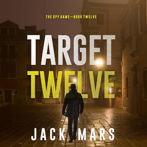 AudioBook - Target Twelve The Spy Game, Book 12 By: Jack Mars