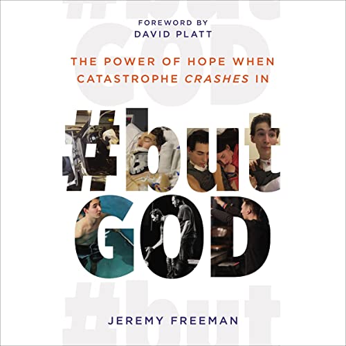 AudioBook - #butGod: The Power of Hope When Catastrophe Crashes In (2022)by Jeremy Freeman