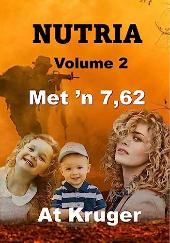 Nutria: Volume 2: Met 'n 7,62 (Afrikaans Edition)(2023)by At Kruger