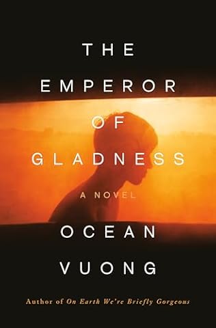 The Emperor of Gladness (2025) by Ocean Vuong
