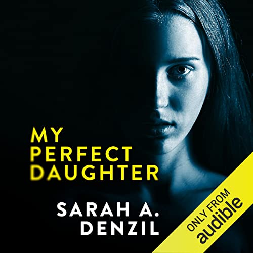 AudioBook - My Perfect Daughter By: Sarah Denzil