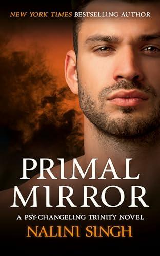 Primal Mirror (Psy-Changeling Trinity, book 8) Novel by Nalini Singh