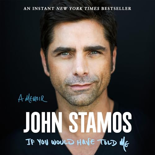 AudioBook - If You Would Have Told Me A Memoir By: John Stamos