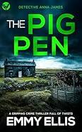 The Pig Pen (Detective Anna James, book 1) Novel by Emmy Ellis