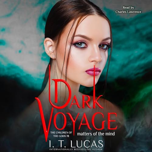 AudioBook - Dark Voyage Matters of the Mind By: I. T. Lucas