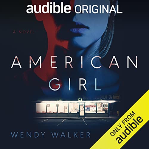 AudioBook - American Girl A Novel By: Wendy Walker