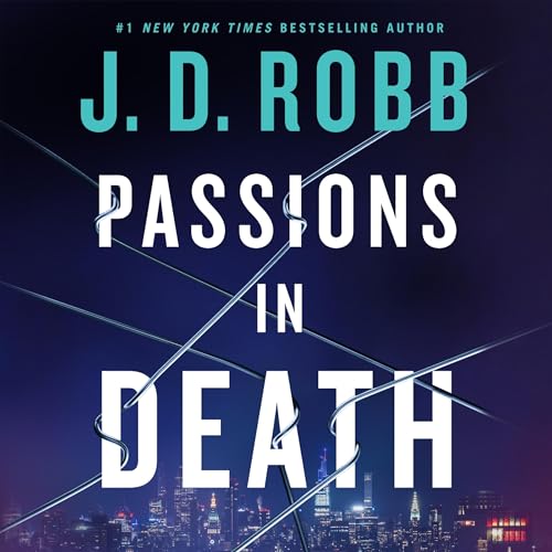 AudioBook - Passions in Death: An Eve Dallas Novel In Death, Book 59 By: J. D. Robb