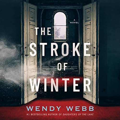 AudioBook - The Stroke of Winter A Novel By: Wendy Webb