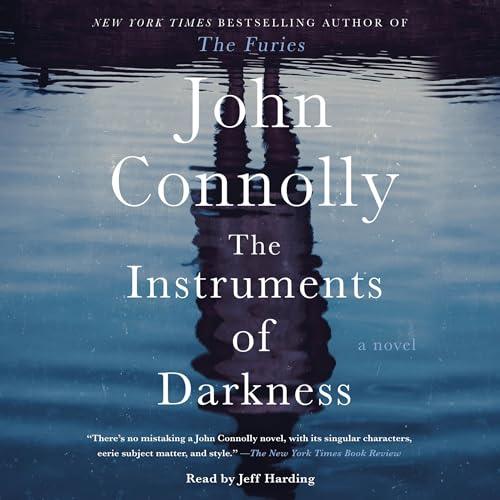 The Instruments of Darkness A Thriller (Charlie Parker, Book 21) By: John Connolly