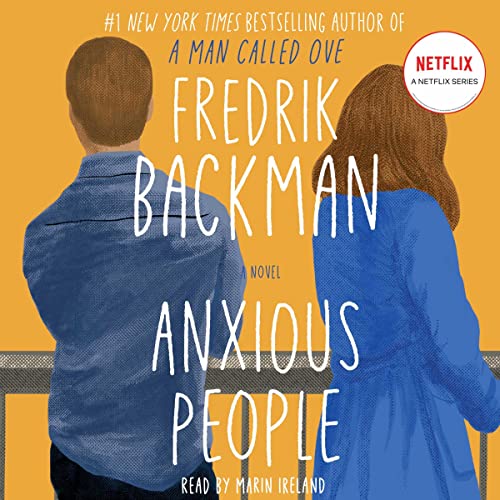 AudioBook - Anxious People A Novel By: Fredrik Backman