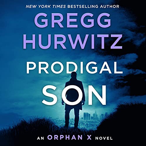 AudioBook - Prodigal Son An Orphan X Novel By: Gregg Hurwitz