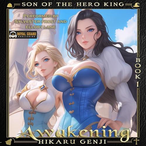 AudioBook - Son of the Hero King Awakening, Book 1 By: Hikaru Genji