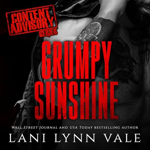 AudioBook - Grumpy Sunshine Content Advisory, Book 1 By: Lani Lynn Vale