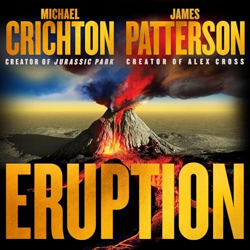 Eruption By: Michael Crichton, James Patterson