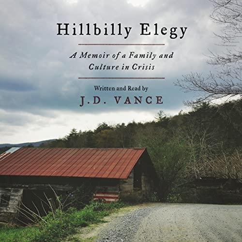 AudioBook - Hillbilly Elegy A Memoir of a Family and Culture in Crisis By: J. D. Vance