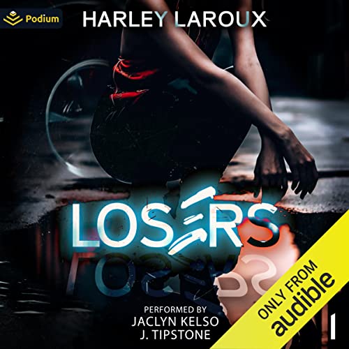 AudioBook - Losers: Part 1 By: Harley LaRoux