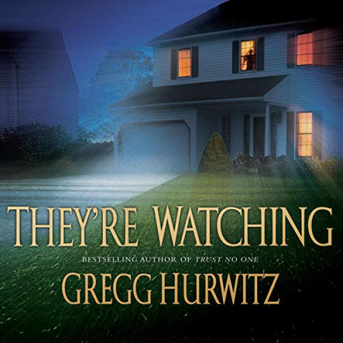 AudioBook - They're Watching By: Gregg Hurwitz