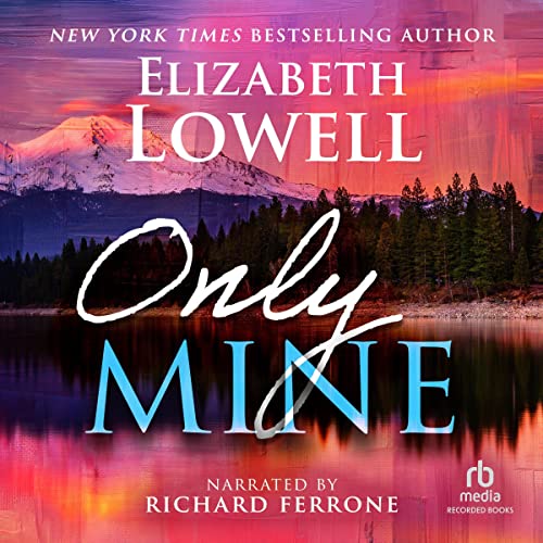 AudioBook - Only Mine By: Elizabeth Lowell