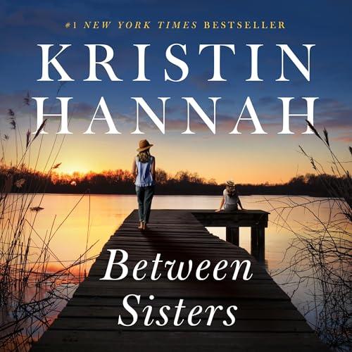 AudioBook - Between Sisters By: Kristin Hannah