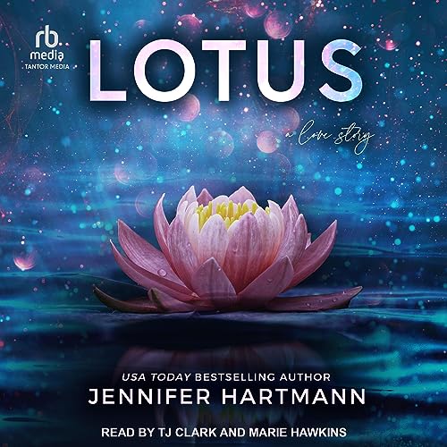 AudioBook - Lotus A Love Story By: Jennifer Hartmann Narrated by: Marie Hawkins, TJ Clark