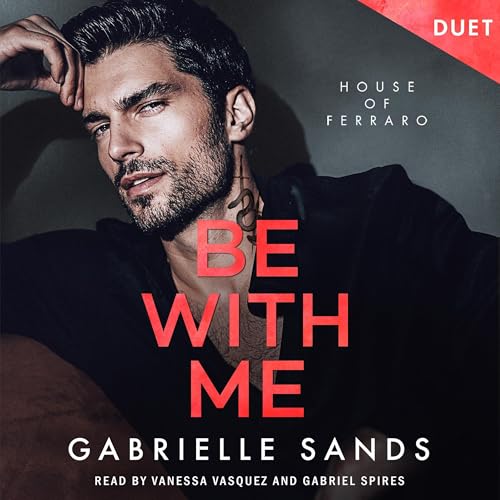AudioBook - Be with Me A Forbidden Love Mafia Romance (House of Ferraro, Book 1) By: Gabrielle Sands