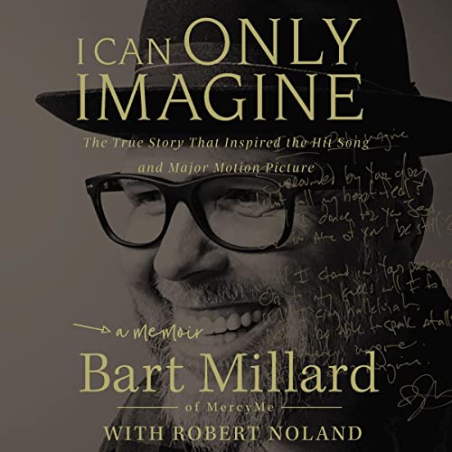 AudioBook - I Can Only Imagine A Memoir By: Bart Millard