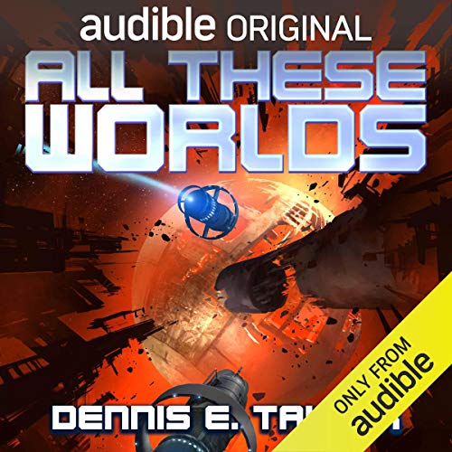 AudioBook - All These Worlds Bobiverse, Book 3 By: Dennis E. Taylor