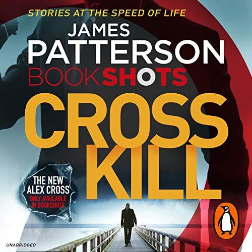 Cross Kill BookShots By: James Patterson