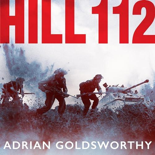 Hill 112 By: Adrian Goldsworthy