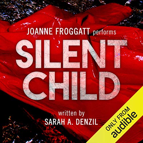 AudioBook - Silent Child Silent Child, Book 1 By: Sarah A. Denzil
