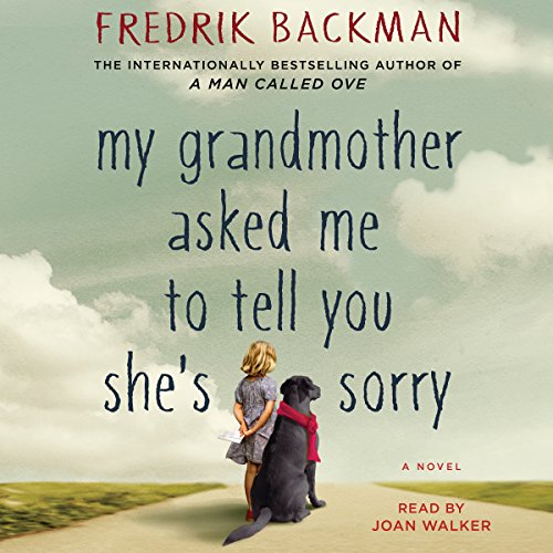 AudioBook - My Grandmother Asked Me to Tell You She's Sorry A Novel By: Fredrik Backman