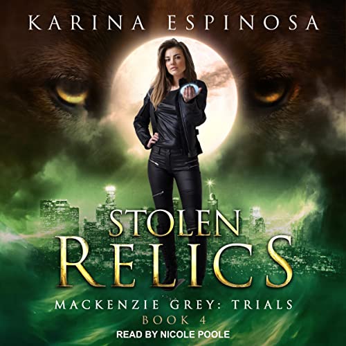 AudioBook - Stolen Relics Mackenzie Grey: Trials Series, Book 4 By: Karina Espinosa