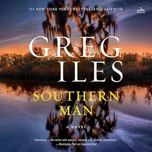 Southern Man A Novel By: Greg Iles