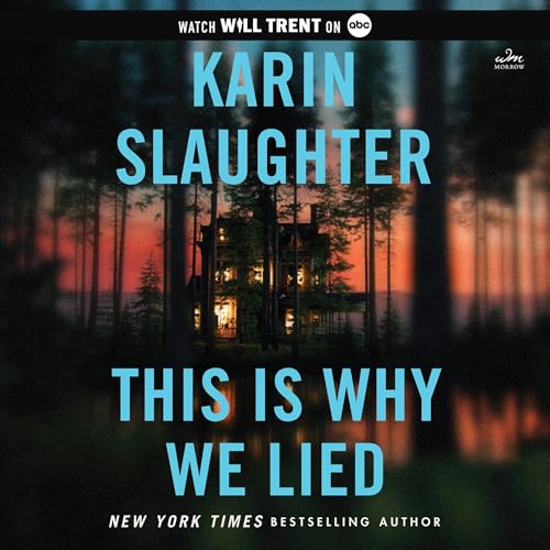 AudioBook - This Is Why We Lied A Will Trent Thriller By: Karin Slaughter