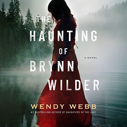 AudioBook - The Haunting of Brynn Wilder A Novel By: Wendy Webb