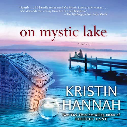 AudioBook - On Mystic Lake A Novel By: Kristin Hannah