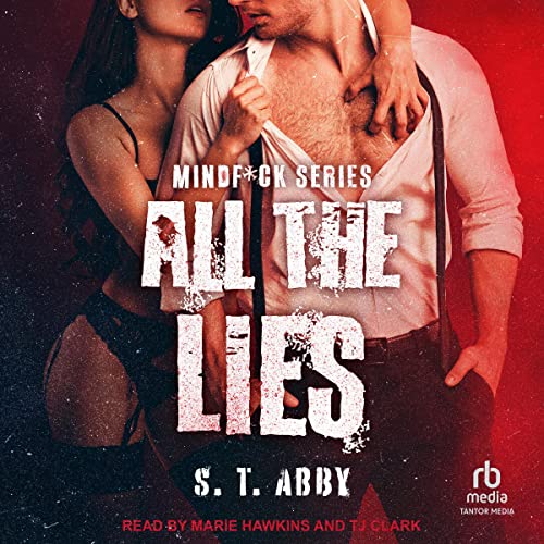 AudioBook - All the Lies Mindf*ck Series, Book 4 By: S.T. Abby