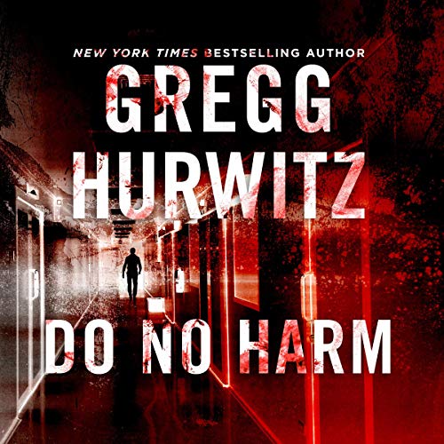 AudioBook - Do No Harm By: Gregg Hurwitz