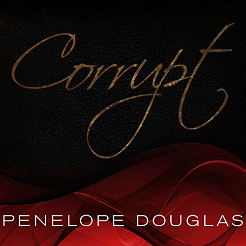 AudioBook - Corrupt By: Penelope Douglas