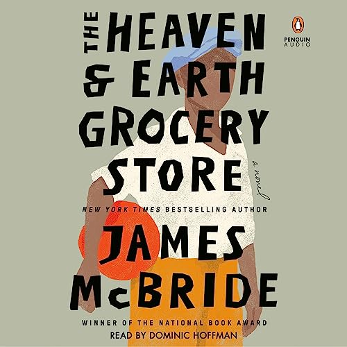 AudioBook - The Heaven &amp; Earth Grocery Store A Novel By: James McBride