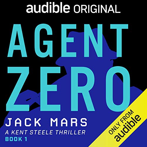 AudioBook - Agent Zero A Kent Steele Thriller By: Jack Mars