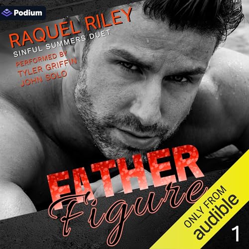 AudioBook - Father Figure Sinful Summers Duet, Book 1 By: Raquel Riley