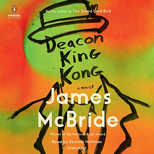 AudioBook - Deacon King Kong A Novel By: James McBride