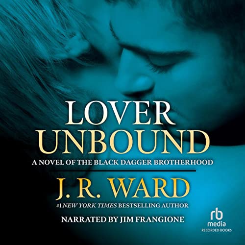 AudioBook - Lover Unbound, The Black Dagger Brotherhood, Book 5 By: J. R. Ward