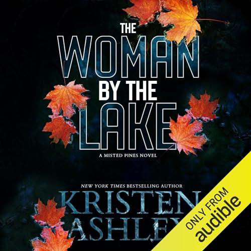 The Woman by the Lake By: Kristen Ashley