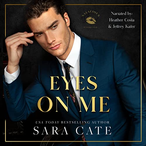 AudioBook - Eyes on Me Salacious Players' Club, Book 2 By: Sara Cate