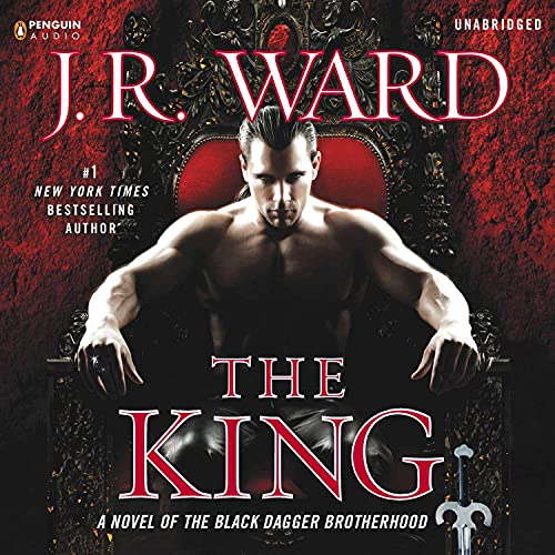 AudioBook - The King A Novel of the Black Dagger Brotherhood By: J. R. Ward