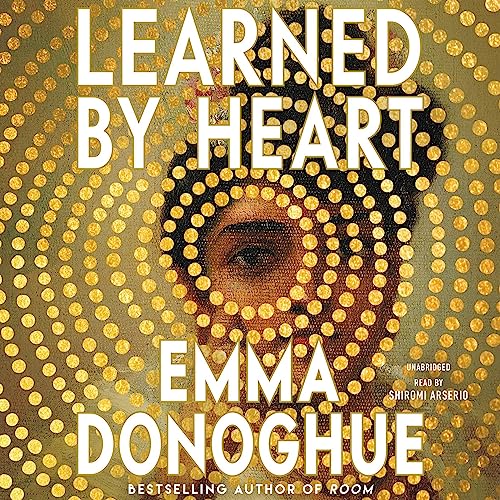 AudioBook - Learned by Heart By: Emma Donoghue