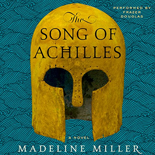 AudioBook - The Song of Achilles A Novel By: Madeline Miller